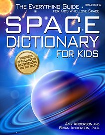 Space Dictionary for Kids: The Everything Guide for Kids Who Love Space