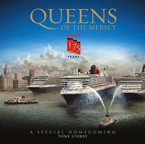 Cunard: Queens of the Mersey: 175 Years of Cunard and Liverpool