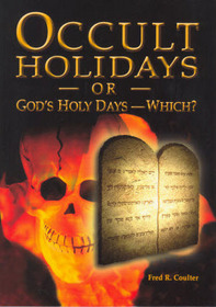 Occult Holidays or God's Holy Days Which?