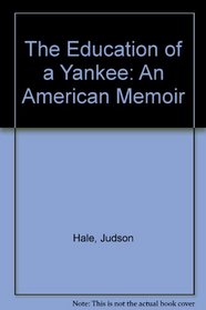 The Education of a Yankee: An American Memoir