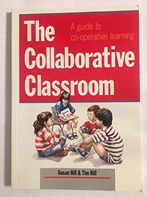 The Collaborative Classroom: A Guide to Co-Operative Learning