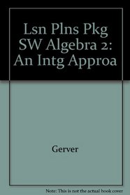 Lsn Plns Pkg, SW Algebra 2: An Intg Approa