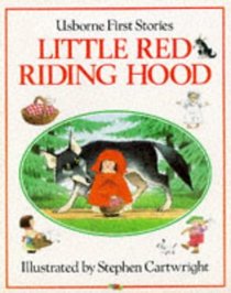 Little Red Riding Hood (First Stories)