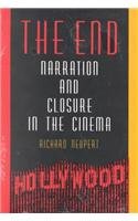 The End: Narration and Closure in the Cinema (Contemporary Film and Television Series)