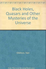 Black holes, quasars, and other mysteries of the universe