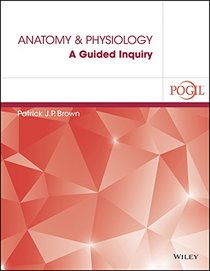 Anatomy and Physiology: A Guided Inquiry