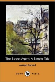 The Secret Agent: A Simple Tale (Dodo Press)