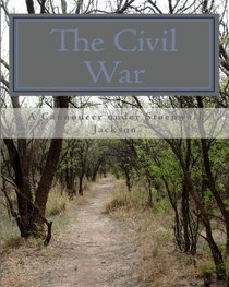 The Civil War: A Cannoneer Under Stonewall Jackson (Volume 1)