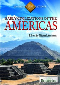 Early Civilizations of the Americas (Ancient Civilizations)