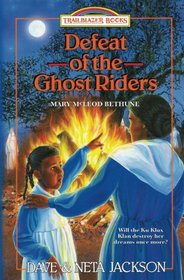 Defeat of the Ghost Riders: Introducing Mary McLeod Bethune (Trailblazer Books) (Volume 23)