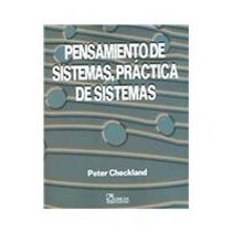 Pensamiento de Sistemas, Practica de Sistemas / Systems Thinking, Systems Practice