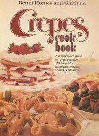 Better Homes and Gardens CREPES cookbook