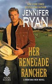 Her Renegade Rancher (Montana Men, Bk 5)