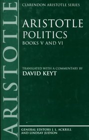 Politics: Books V and VI (Clarendon Aristotle Series)