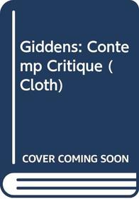 Giddens: Contemp Critique (Cloth)