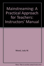 Mainstreaming: A Practical Approach for Teachers: Instructors' Manual