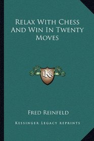 Relax With Chess And Win In Twenty Moves