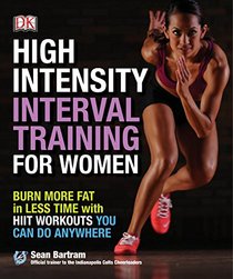 High-Intensity Interval Training for Women: Burn More Fat in Less Time with HIIT Workouts You Can Do Anywhere