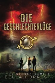 The Gender Game 3: Die Geschlechterlge (The Gender Game: Machtspiel der Geschlechter) (Volume 3) (German Edition)