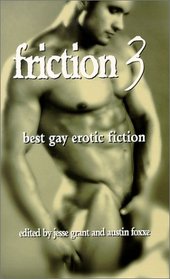 Friction 3: Best Gay Erotic Fiction