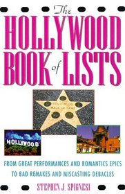 The Hollywood Book of Lists: From Great Performances and Romantic Epics to Bad Remakes and Miscasting Debacles