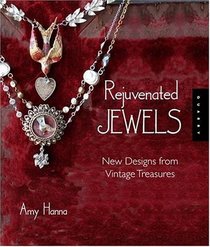Rejuvenated Jewels: New Designs for Vintage Treasures