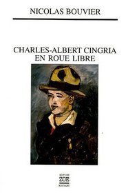 Charles-Albert Cingria en route libre