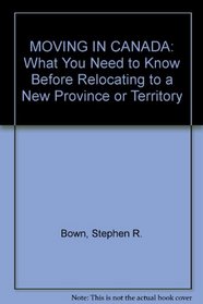 MOVING IN CANADA: What You Need to Know Before Relocating to a New Province or Territory
