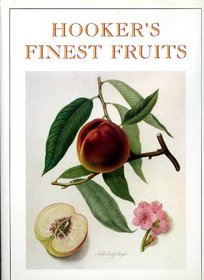 Hooker's Finest Fruit: A Selection of Paintings of Fruits