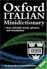The Oxford Italian Minidictionary: Italian-English, English-Italian = Italiano-Inglese, Inglese-Italiano