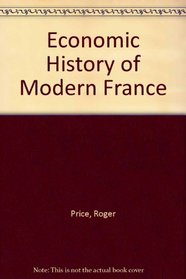 ECONOMIC HISTORY OF MODERN FRANCE