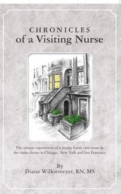 Chronicles of a Visiting Nurse