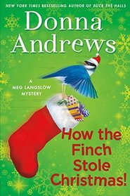 How the Finch Stole Christmas! (Meg Langslow, Bk 22)