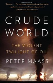 Crude World: The Violent Twilight of Oil (Vintage)