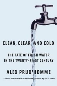 Clean, Clear, and Cold: The Fate of Fresh Water in the Twenty-First Century