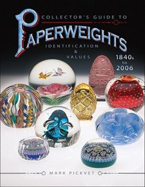 Collector's Guide to Paperweights 1840s to 2006: Identification & Values (Collector's Guide)