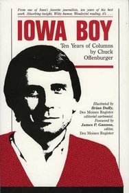 Iowa Boy: Ten Years of Columns (Bur Oak Book)