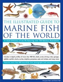 The Illustrated Guide to Marine Fish of The World: A Visual Directory of Sea Life Featuring Over 750 Fabulous Illustrations