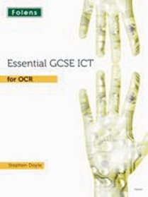 Essential ICT GCSE: Student's Book OCR