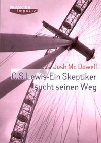 C. S. Lewis - ein Skeptiker sucht seinen Weg.