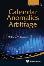 Calendar Anomalies and Arbitrage (World Scientific Series in Finance)