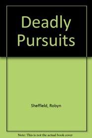 Deadly Pursuits
