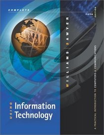 Using Information Technology: A Practical Introdution to Computers  Communications, Fifth Edition