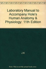 Laboratory Manual to Accompany Hole's Human Anatomy & Physiology: 11th Edition