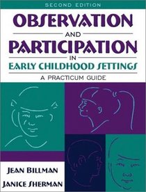 Observation and Participation in Early Childhood Settings: A Practicum Guide (2nd Edition)