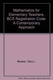 Mathematics for Elementary Teachers, BCS Registration Code: A Contemporary Approach