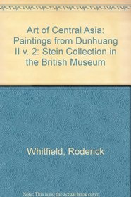 Art of Central Asia: the Stein Collection in the British Museum 2 Paintings from Dunhuang II