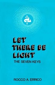 Let there be light: The seven keys