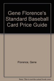 Gene Florence's Standard Baseball Card Price Guide