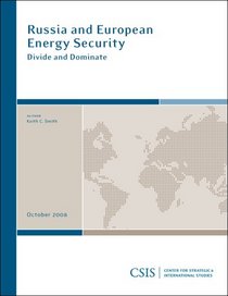 Russia and European Energy Security: Divide and Dominate